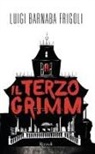 Luigi Barnaba Frigoli - Il terzo Grimm