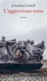 Jonathan Littell - L' aggressione russa