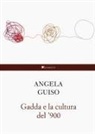 Angela Guiso - Gadda e la cultura del '900