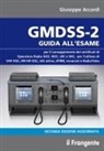 Giuseppe Accardi - GMDSS-2. Guida all'esame per il conseguimento dei certificati di operatore radio GOC, ROC, LRC e SRC, per l'utilizzo di VHF-DSC, MF/HF-DSC, AIS attivo, EPIRB, Inmarsat e RadioTelex