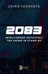Zairo Ferrante - Intelligenze artificiali. Tra anime in standby