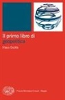 Klaus Dodds - Il primo libro di geopolitica