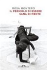 Rosa Montero - Il pericolo di essere sana di mente