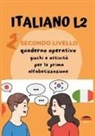 Paola Giorgia Mormile - Italiano L2 per bambini stranieri. Secondo livello. Giochi e attività per la prima alfabetizzazione