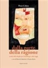 Peter Cohen, Franco Corleone, Grazia Zuffa - Dalla parte della ragione. Scritti sulle droghe per Fuoriluogo e altri saggi
