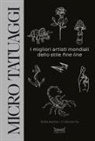 Ti Racovita, Sven Rayen - Micro tatuaggi. I migliori artisti mondiali dello stile 'fine line'