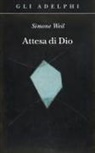 Simone Weil, Maria Concetta Sala - Attesa di Dio