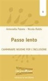Antonella Patete, Nicola Rabbi - Passo lento. Camminare insieme per l'inclusione