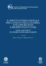Ornella Porchia, Michele Vellano - Il diritto internazionale per la pace e nella guerra. Sviluppi recenti e prospettive future. Liber amicorum in onore di Edoardo Greppi