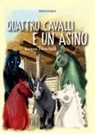 Mario Delpini, Ileana Romito - Quattro cavalli e un asino