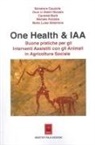 Salvatore Cacciola, Dora Li Destri Nicosia, Michele Panzera, Maria Luisa Salamone - One Health & IAA. Buone pratiche per gli interventi assistiti con gli animali in agricoltura sociale