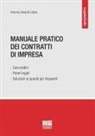 Antonio Gerardo Diana - Manuale pratico dei contratti di impresa. Casi pratici, pareri legali e soluzioni ai quesiti più frequenti