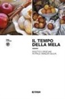 Nicola Gasbarro, Maria Cristina Nicoli, Giannina Vizzotto - Il tempo della mela: ricette e profumi in Friuli Venezia Giulia