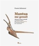 Fausto Salomoni - Mantua me genuit. Attrezzi, arnesi, utensili e il patrimonio culturale della civiltà contadina mantovana tra immaginario popolare, fede e superstizione
