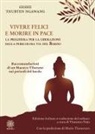 Geshe Thubten Ngawang - Vivere felici e morire in pace. La preghiera per la liberazione dalla pericolosa via del bardo
