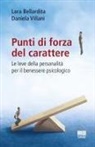 Lara Bellardita, Daniela Villani - Punti di forza del carattere. Le leve della personalità per il benessere psicologico