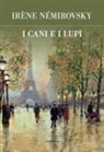 Irène Némirovsky - I cani e i lupi