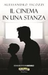 Alessandro Ticozzi - Il cinema in una stanza