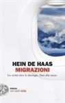Hein de Haas - Migrazioni. La verità oltre le ideologie. Dati alla mano