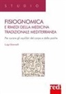 Luigi Giannelli - Fisiognomica e rimedi. Secondo la medicina tradizionale mediterranea