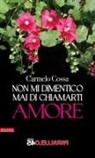 Carmelo Cossa, Fabrizio Filios - Non mi dimentico mai di chiamarti amore