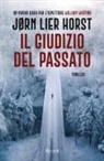 Jørn Lier Horst - Il giudizio del passato. Un nuovo caso per l'ispettore William Wisting