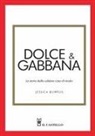Jessica Bumpus - Dolce & Gabbana. La storia della celebre casa di moda