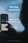 Pietro Montani - Immagini sincretiche. Leggere e scrivere in digitale