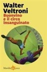 Walter Veltroni - Buonvino e il circo insanguinato