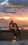Adessoscrivo - E poi tu, all'improvviso