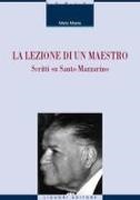 Mario Mazza - La lezione di un maestro. Scritti su Santo Mazzarino