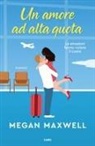 Megan Maxwell - Un amore ad alta quota