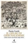 Paola Caridi - Il gelso di Gerusalemme. L'altra storia raccontata dagli alberi