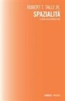 Robert T. Jr. Tally, Eleonora Rao - Spazialità