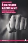 Cristina Formica - È capitato anche a me. Diario delle molestie nella vita di una donna