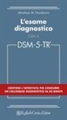 Abraham M. Nussbaum - L' esame diagnostico con il DSM-5-TR