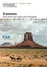 Raymond Bellour - Il western. Fonti, forme, miti, registi, attori, filmografia