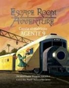 Alex Woolf, Sian James - Caccia al malvagio Agente 9. Escape room avventure