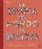 Andrew Donkin, Tracey Turner, Libby VanderPloeg - La storia del mondo in 25 città
