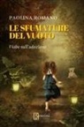 Paolina Romano - Le sfumature del vuoto. Favole sull'adozione