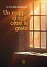 Cristiana Scandura - Un raggio di sole oltre le grate