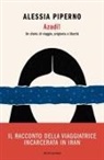 Alessia Piperno - Azadi! Un diario di viaggio, prigionia e libertà
