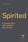 Adrienne Stillman - Spirited. Il grande libro dei cocktail dal mondo