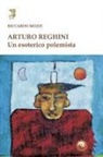 Riccardo Mozzi - Arturo Reghini. Un esoterico polemista