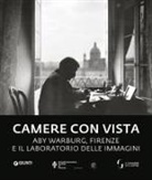 Camere con vista. Aby Warburg, Firenze e il laboratorio delle immagini
