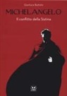 Gianluca Buttolo - Michelangelo. Il conflitto della Sistina