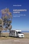 Andrea Spinelli - Andamento lento. Un camper come tana, casa, rifugio errante
