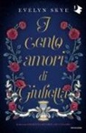 Evelyn Skye - I cento amori di Giulietta
