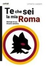 Umberto Livadiotti - Te che sei la mia Roma