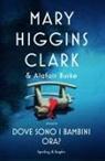 Alafair Burke, Mary Higgins Clark - Dove sono i bambini ora?